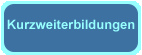 Kurzweiterbildungen