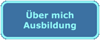 Über mich, Ausbildung