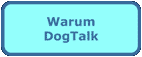 Warum DogTalk