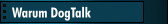 Warum DogTalk
